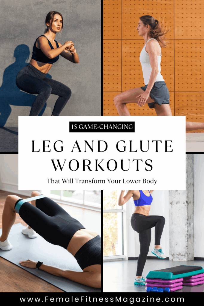 15 Game-Changing Leg and Glute Workouts That Will Transform Your Lower Body